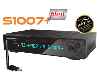 ATUALIZAÇAO AZAMERICA S1007 PLUS V1.09.23488 - 09/02/22
