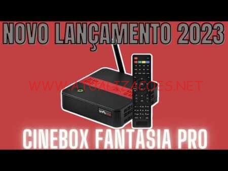ATUALIZAÇÃO CINEBOX FANTASIA PRO - 14/06/24 CINEBOX FANTASIA PRO ATUALIZAÇÃO